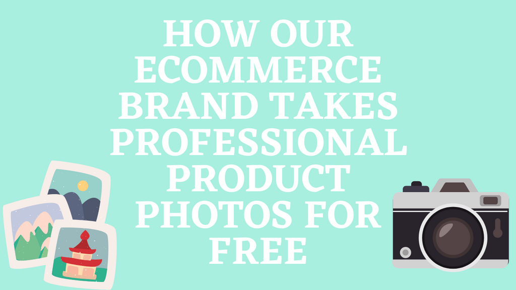 How Our Ecommerce Brand Takes Professional Product Photos For FREE