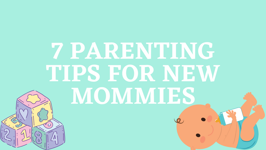 7 Parenting Tips for Anxious New Mommies